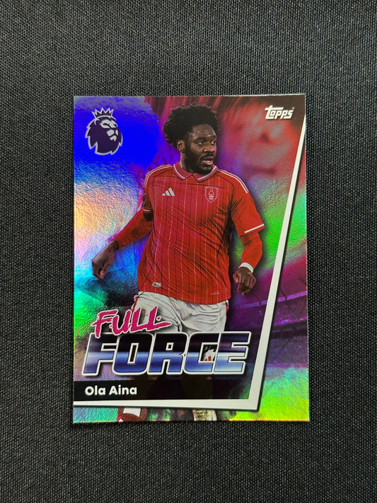251 Ola Aina Nottingham Forest Full Force - Topps Premier League 2026